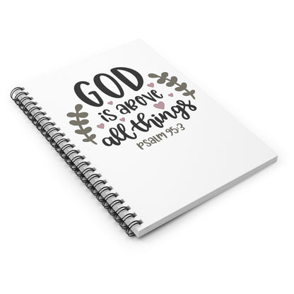 God Is Above All Things Spiral Notebook — Psalm 95:3 Ruled Journal