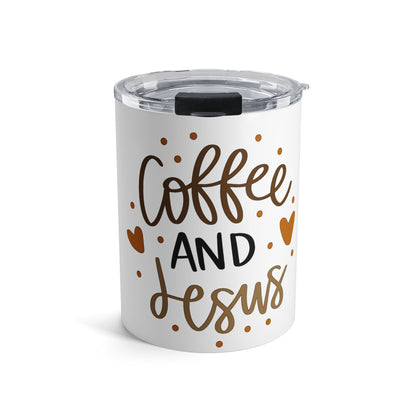 Coffee and Jesus 10oz Tumbler
