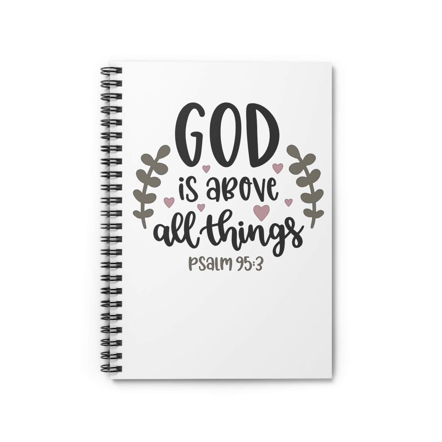 God Is Above All Things Spiral Notebook — Psalm 95:3 Ruled Journal